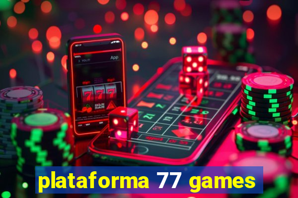 plataforma 77 games